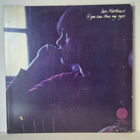 IAN MATTHEWS If You Saw Thro' My Eyes LP